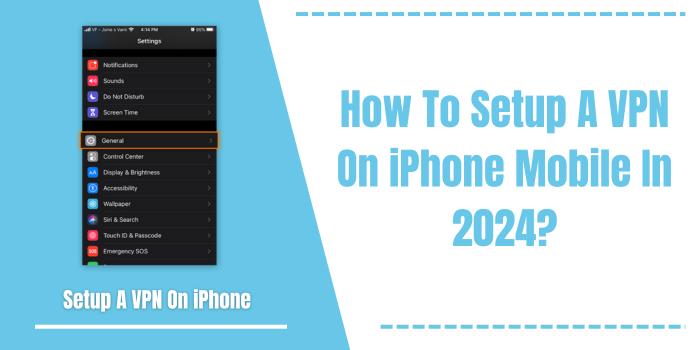 How To Setup A VPN On iPhone Mobile In 2024?