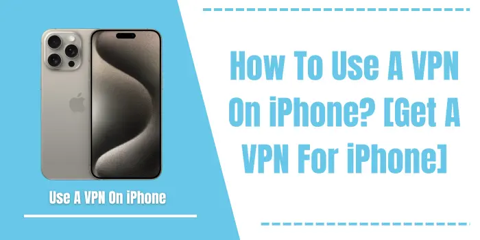 Use A VPN On iPhone