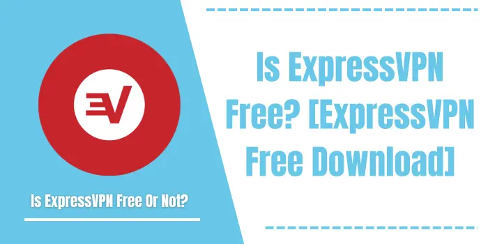 Is ExpressVPN Free