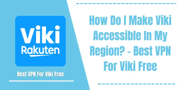 Best VPN For Viki Free
