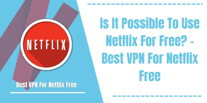 VPN For Netflix Free