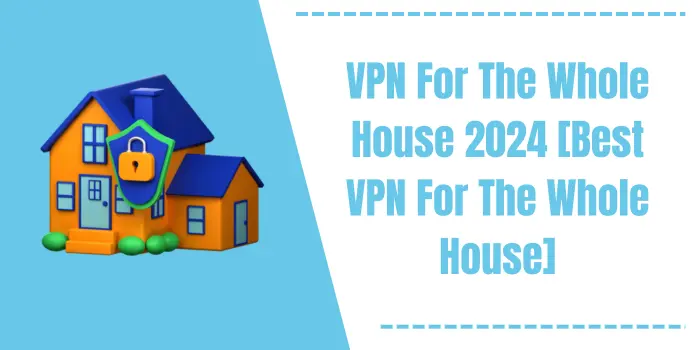 VPN For The Whole House