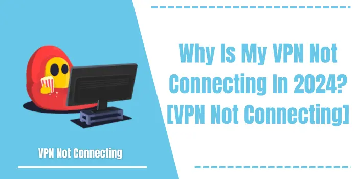 VPN Not Connecting