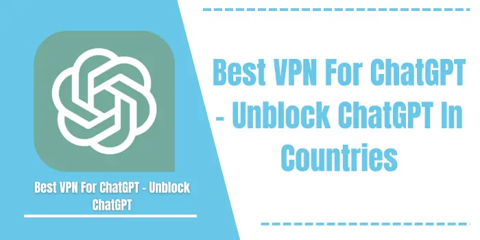 Best VPN For ChatGPT
