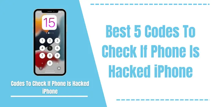 Codes To Check If Phone Is Hacked iPhone